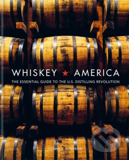 Whiskey America - Dominic Roskrow - kniha z kategorie Podle potraviny