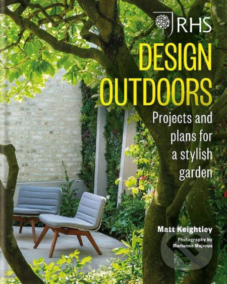 RHS Design Outdoors (Projects and Plans for a Stylish Garden) - kniha z kategorie Dům, byt a zahrada