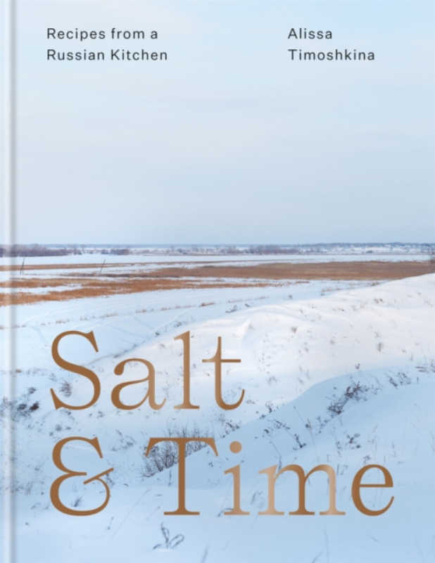 Salt and Time (Recipes from a Russian Kitchen) - Alissa Timoshkina - kniha z kategorie Národní kuchyně