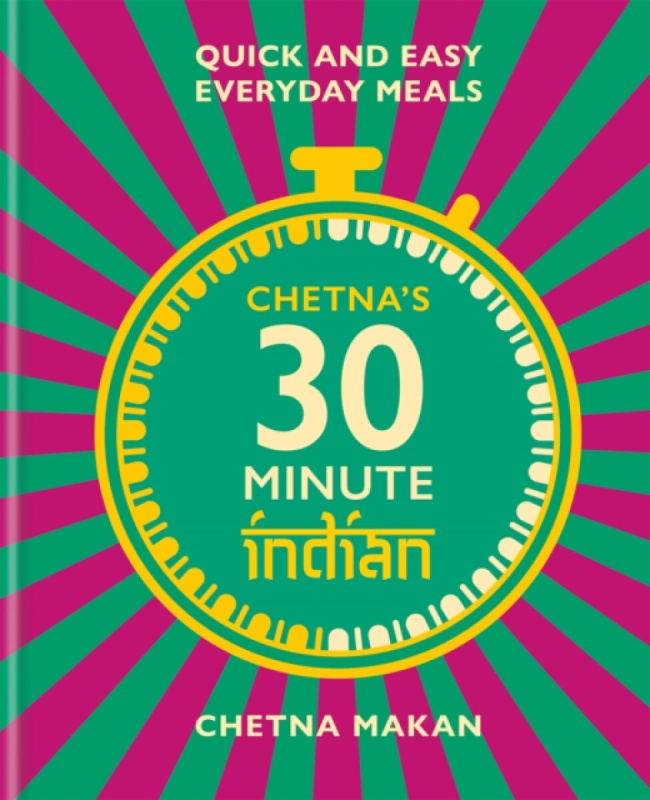 Chetna's 30-minute Indian (Quick and easy everyday meals),Chetna's 30-minute Indian (Quick and easy everyday meals) - kniha z kategorie Kuchárky
