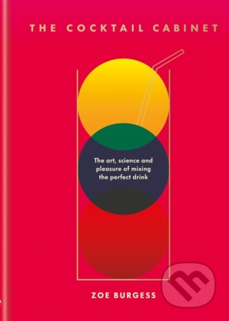 The Cocktail Cabinet (The art, science and pleasure of mixing the perfect drink) - kniha z kategorie Kuchařky