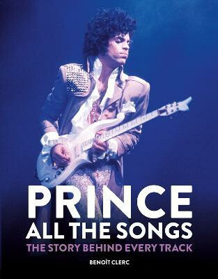 Prince: All the Songs (The Story Behind Every Track) - kniha z kategorie Hudba