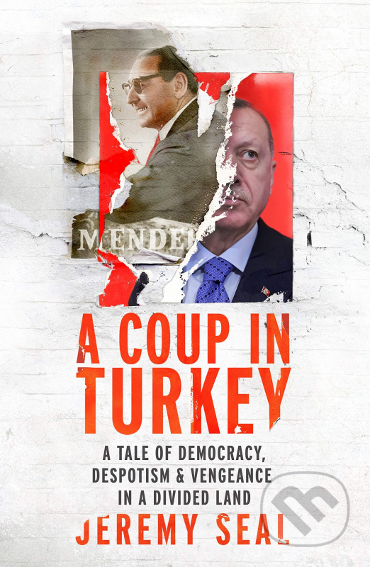 A Coup in Turkey (A Tale of Democracy, Despotism and Vengeance in a Divided Land) - kniha z kategorie Humanitní a společenské vědy