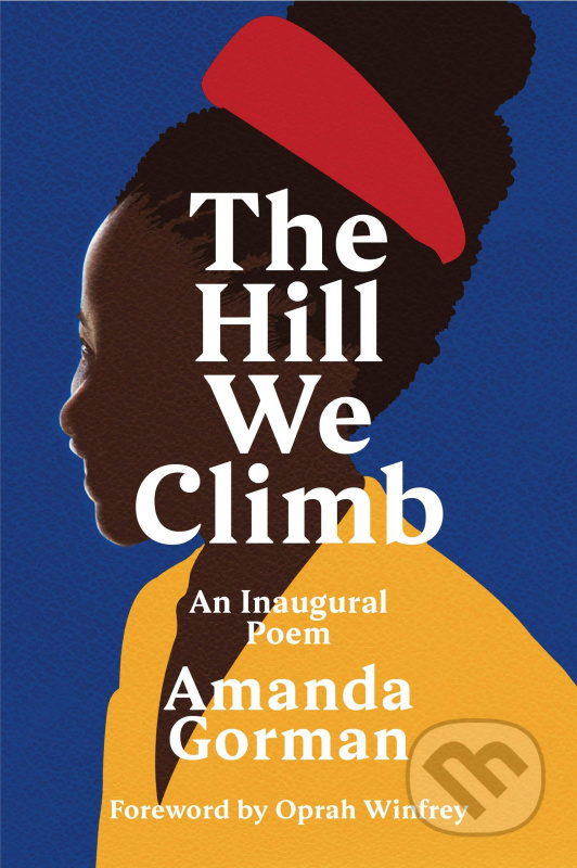 The Hill We Climb (An Inaugural Poem) - Amanda Gorman - kniha z kategorie Poezie