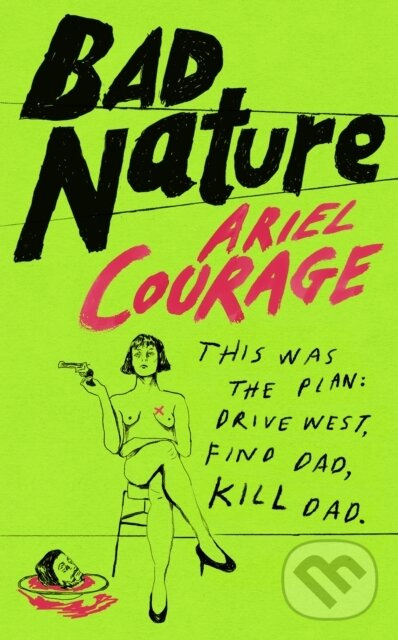 Bad Nature - Ariel Courage - kniha z kategorie Spoločenská beletria