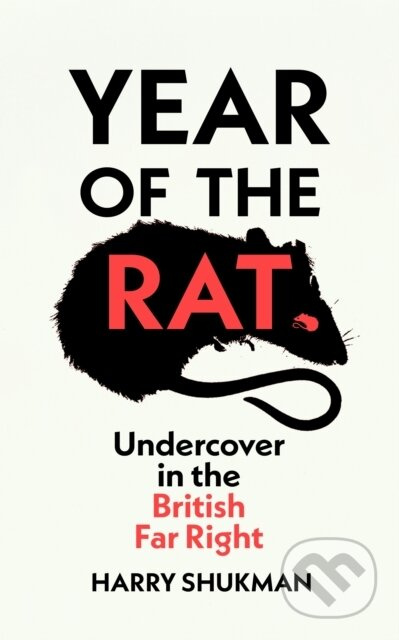 Year of the Rat (Undercover in the British Far Right) - kniha z kategorie Humanitní a společenské vědy
