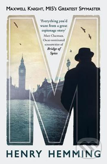 M (Maxwell Knight, MI5's Greatest Spymaster) - Henry Hemming - kniha z kategorie Životopisy
