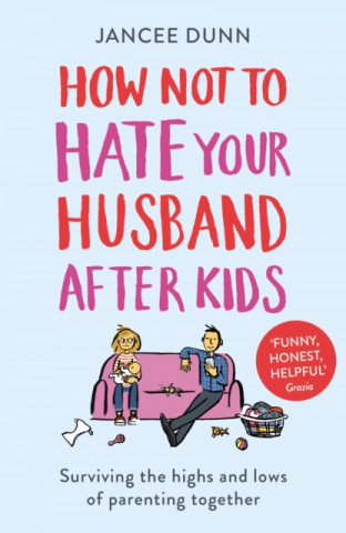 How Not to Hate Your Husband After Kids Cornerstone