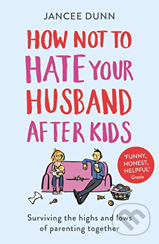 How Not to Hate Your Husband After Kids Cornerstone