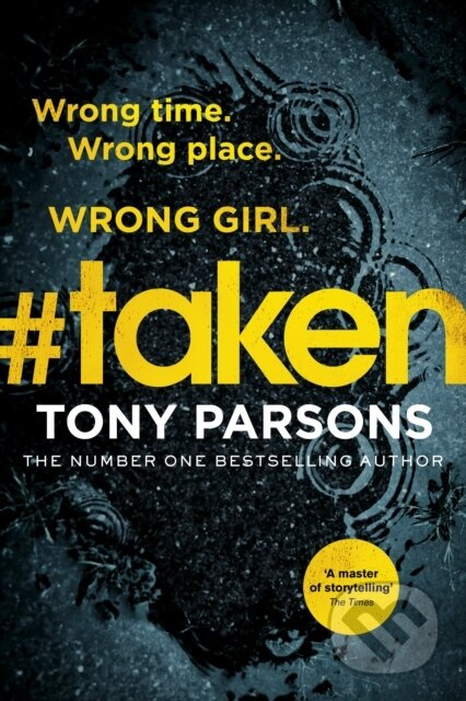 #taken (Wrong time. Wrong place. Wrong girl.) - Tony Parsons - kniha z kategorie Detektivky, thrillery a horory