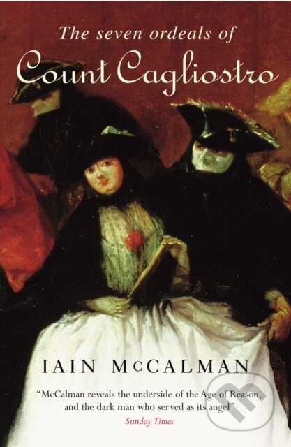 The Seven Ordeals of Count Cagliostro - Iain McCalman - kniha z kategorie Životopisy, reportáže a myšlenky
