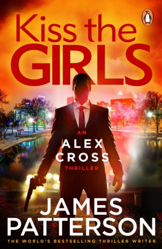 Kiss the Girls ((Alex Cross 2)) - James Patterson