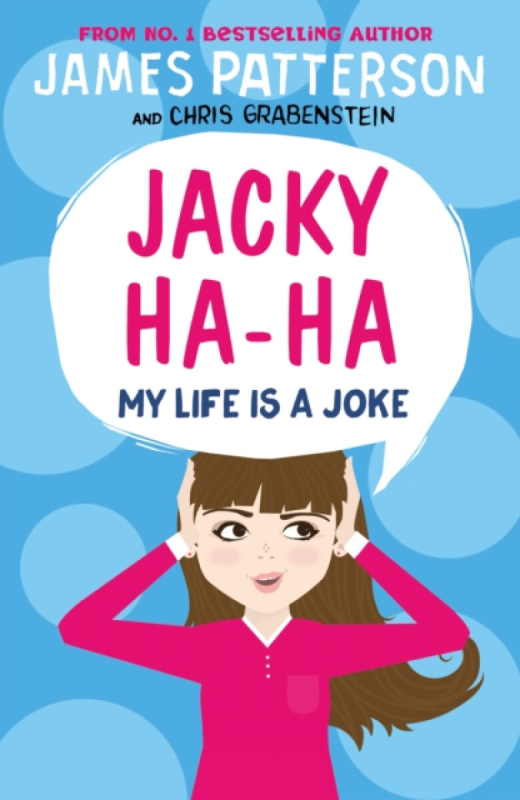 Jacky Ha-Ha: My Life is a Joke - James Patterson - kniha z kategorie Beletrie pro děti