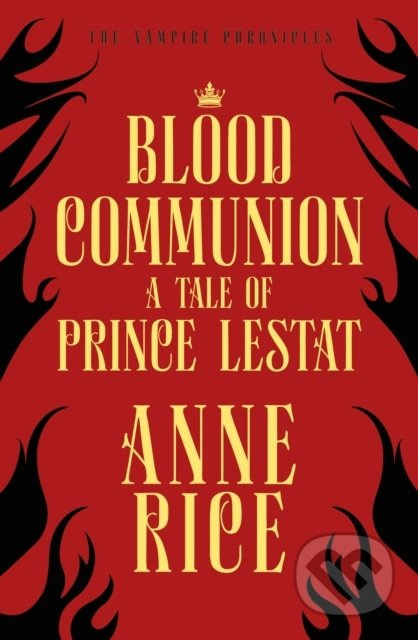 Blood Communion (A Tale of Prince Lestat) - Anne Rice - kniha z kategorie Beletrie pro děti