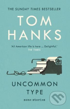 Uncommon Type (Some Stories) - Tom Hanks - kniha z kategorie Společenská beletrie