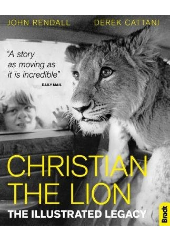 Christian The Lion: The Illustrated Legacy Bradt Travel Guides