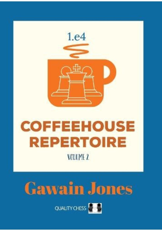 Coffeehouse Repertoire 1.e4 Volume 2 Quality Chess UK LLP