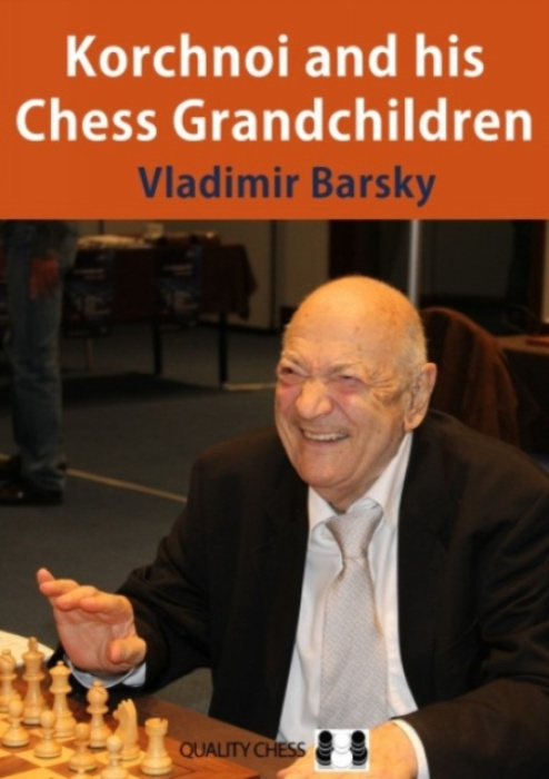 Quality Chess UK LLP Korchnoi and his Chess Grandchildren - Barsky, Vladimir