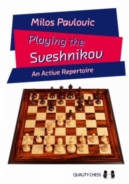 Quality Chess UK LLP Playing the Sveshnikov - Pavlovic, GM Milos