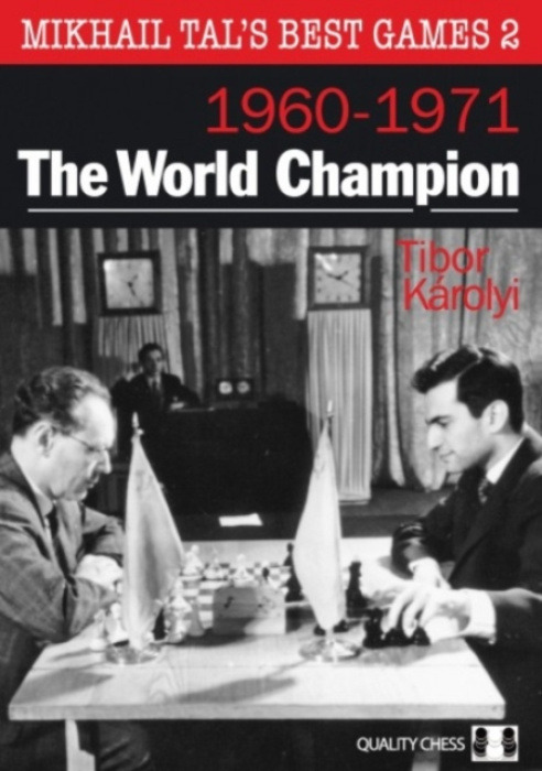 Quality Chess UK LLP Mikhail Tal's Best Games 2 '- The World Champion - Karolyi, Tibor