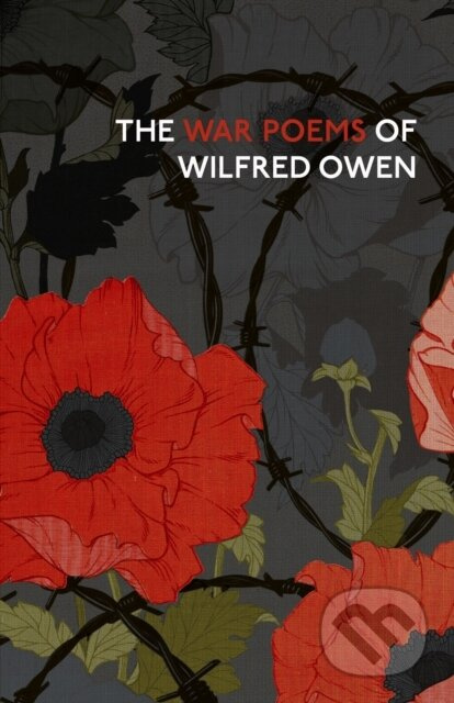 The War Poems Of Wilfred Owen - Wilfred Owen, Jon Stallworthy - kniha z kategorie Poezie