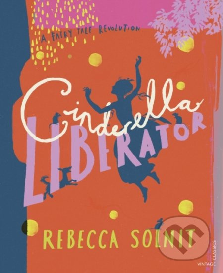 Cinderella Liberator - Rebecca Solnit, Arthur Rackham (ilustrácie) - kniha z kategorie Pohádky