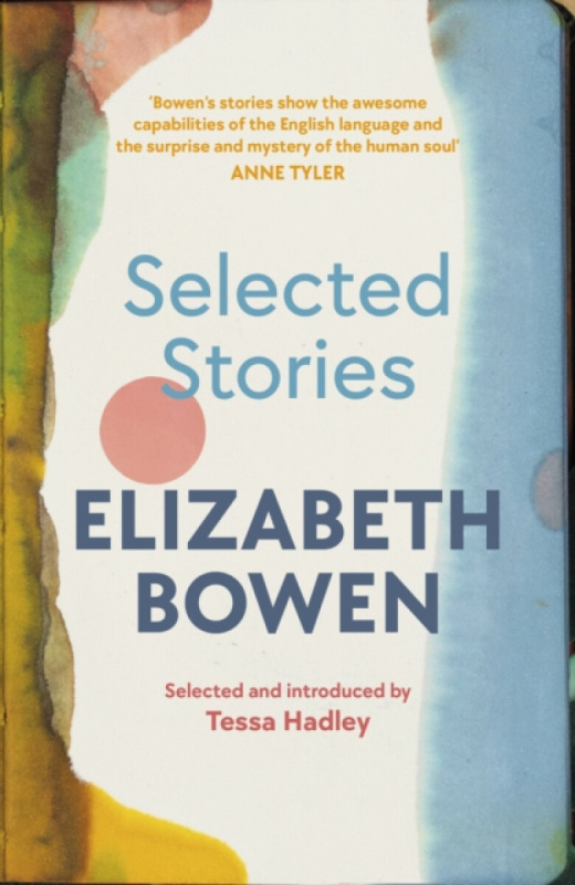 The Selected Stories of Elizabeth Bowen -  Elizabeth Bowen