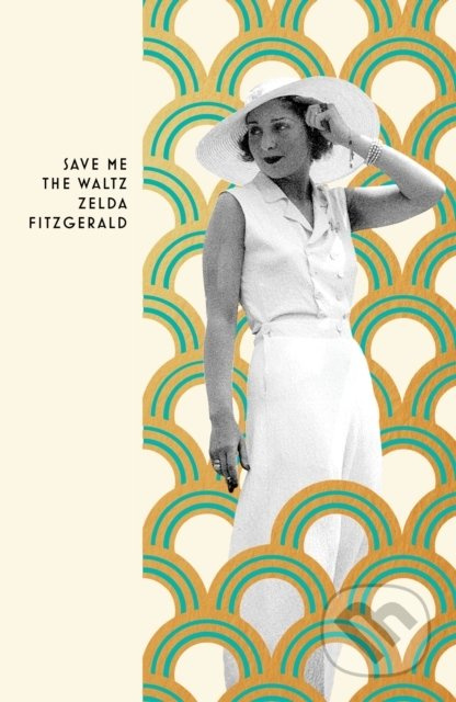Save Me The Waltz - Zelda Fitzgerald - kniha z kategorie Beletrie