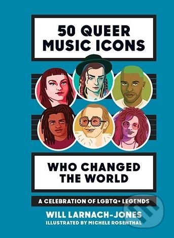 50 Queer Music Icons Who Changed the World (A Celebration of LGBTQ+ Legends) - kniha z kategorie Životopisy