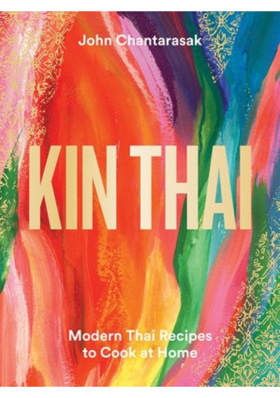 Kin Thai, Modern Thai Recipes to Cook at Home Hardie Grant Books (UK)