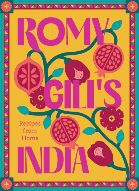 Romy Gills India, Recipes from Home Hardie Grant Books (UK)
