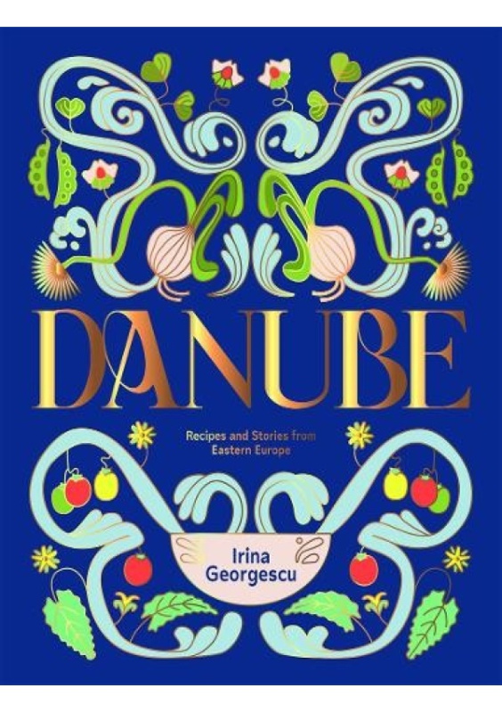 Danube, Recipes and Stories from Eastern Europe Hardie Grant Books (UK)