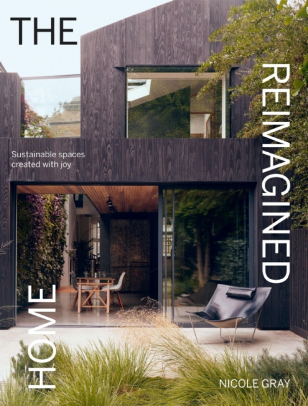 Hardie Grant Books (UK) Reimagined Home - Gray, Nicole