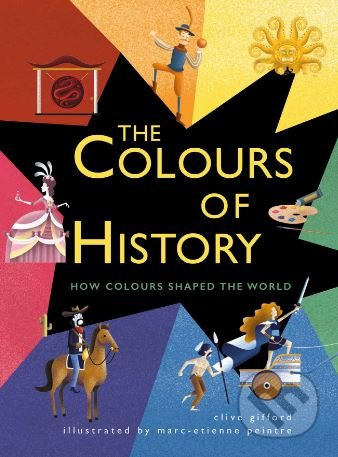 The Colours of History (How Colours Shaped the World) - kniha z kategorie Naučné knihy