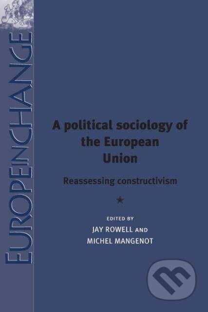 Rowell, J: political sociology of the European Union - kniha z kategorie Humanitní a společenské vědy