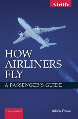 How Airliners Fly, A Passengers Guide - Third Edition The Crowood Press Ltd