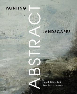 Painting Abstract Landscapes The Crowood Press Ltd
