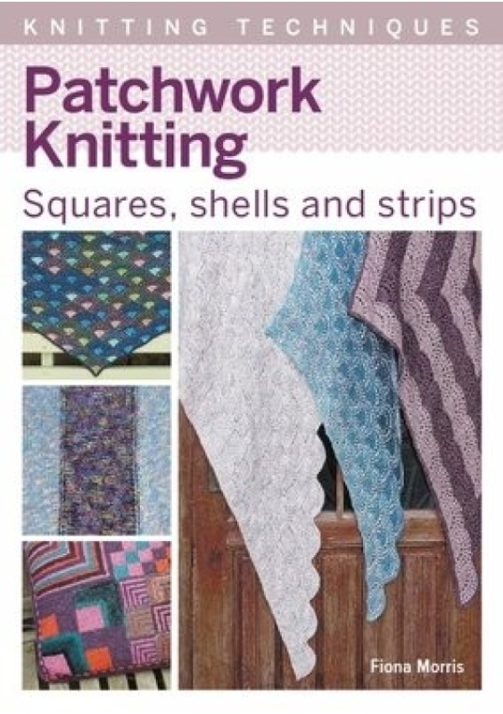 Patchwork Knitting, Squares, shells and strips The Crowood Press Ltd