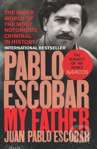 Pablo Escobar (My Father) - Juan Pablo Escobar - kniha z kategorie Životopisy