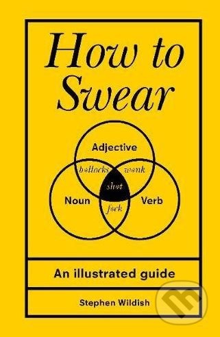 How to Swear - Stephen Wildish - kniha z kategorie Humanitní a společenské vědy