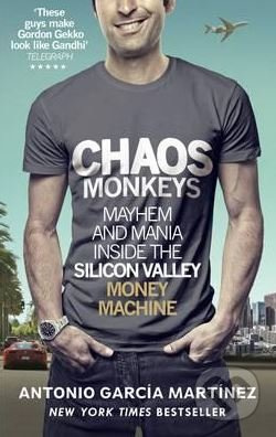 Chaos Monkeys - Antonio García Martínez