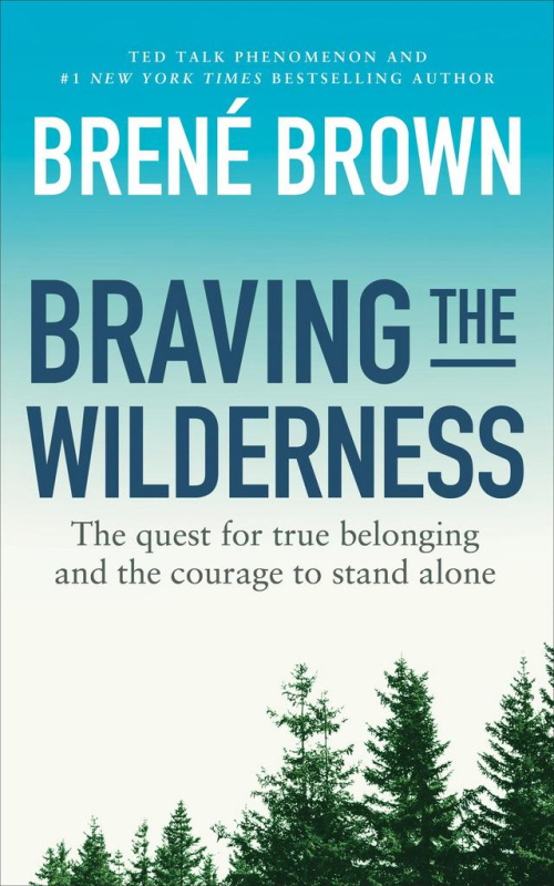 Braving the Wilderness (The quest for true belonging and the courage to stand alone) - kniha z kategorie Psychologie