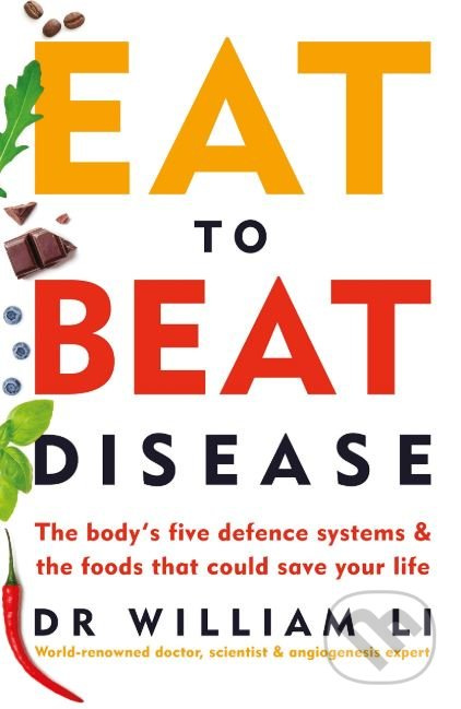 Eat to Beat Disease (The Body’s Five Defence Systems and the Foods that Could Save Your Life) - kniha z kategorie Medicína