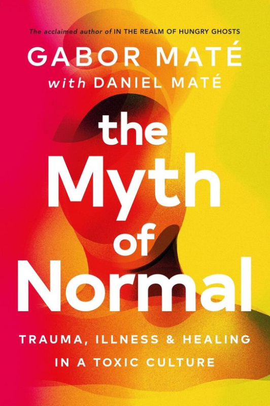 The Myth of Normal -  Gábor Maté
