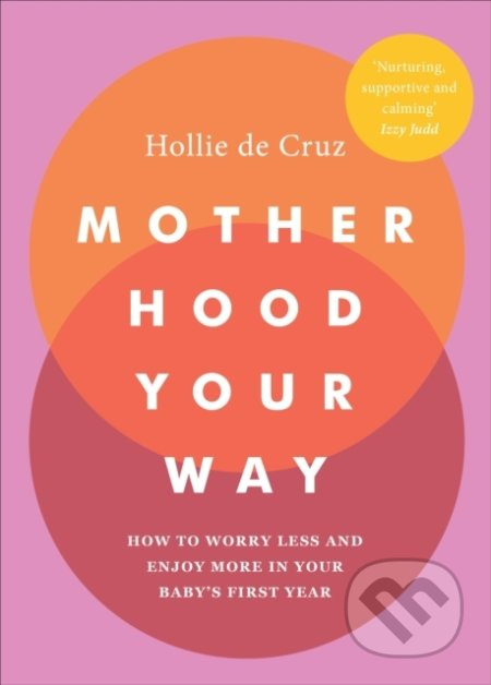 Motherhood Your Way - Hollie de Cruz - kniha z kategorie Vztahy a rodina