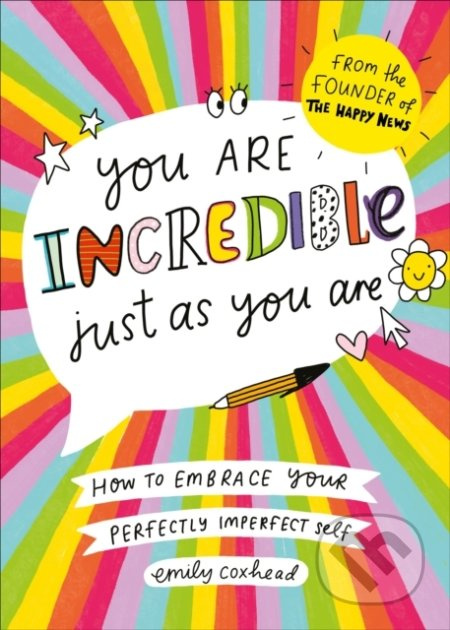You Are Incredible Just As You Are (How to Embrace Your Perfectly Imperfect Self) - kniha z kategorie Motivace a seberozvoj
