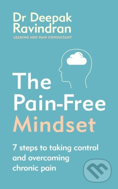 The Pain-Free Mindset (7 Steps to Taking Control and Overcoming Chronic Pain) - kniha z kategorie Seberozvoj
