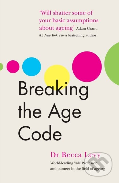 Breaking the Age Code - Rebecca Levy - kniha z kategorie Humanitní a společenské vědy