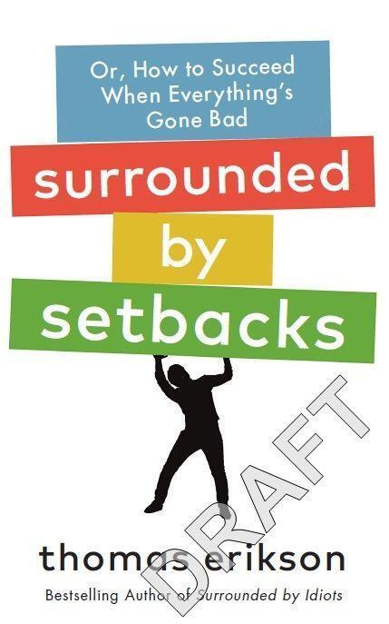 Surrounded by Setbacks (Or, How to Succeed When Everything's Gone Bad) - kniha z kategorie Motivace a seberozvoj