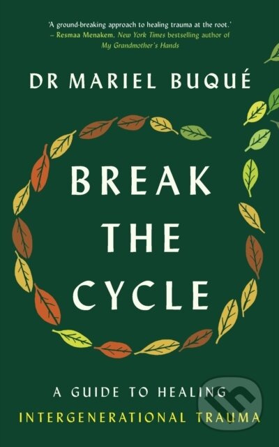 Break the Cycle (A Guide to Healing Intergenerational Trauma) - kniha z kategorie Psychologie
